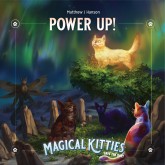 Magical Kitties Save the Day 2E: Power Up!