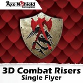 Axe N Shield: 3D Combat Risers - Single Flyer